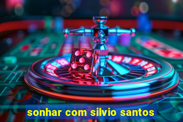 sonhar com silvio santos